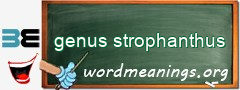 WordMeaning blackboard for genus strophanthus